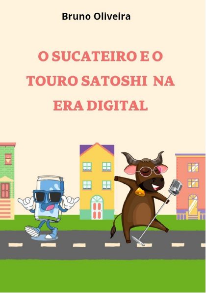 Capa de O Sucateiro e o Touro Satoshi na Era Digital